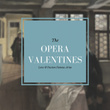 Opera Valentines