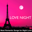 Love Night: Most Romantic Songs for Night Love and Positive News, Restaurant Music for Valentine's Day Dating