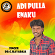 Adi Pulla Enaku