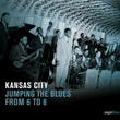 Saga Blues: Kansas City "jumping The Blues From 6 To 6"