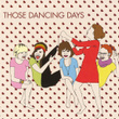 Those Dancing Days Ep