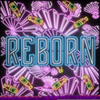 REBORN