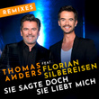 Sie sagte doch sie liebt mich (feat. Florian Silbereisen) [Remixes]