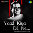 Yaad Kiya Dil Ne (Remembering Hemant Kumar)