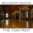 Ballroom Dances: The Foxtrot