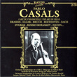 Pablo Casals Plays Elgar, Brahms, Bruch, Rimszkij-Korszakov, Beethoven, Bach, Valentini, Schumann, Haydn And Boccherini