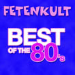 Fetenkult - Best Of The 80's