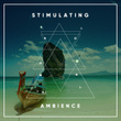 # Stimulating Ambience