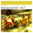 Deluxe: Chansons De Noël, Vol.7