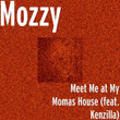 Meet Me at My Momas House (feat. Kenzilla)