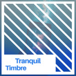 # Tranquil Timbre