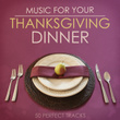 Music For Your Thanksgiving Dinner - 50 Perfect Tracks