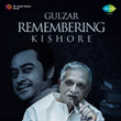 Gulzar Remembering Kishore