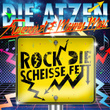 Rock die Scheiße fett