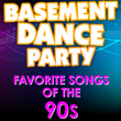 Basement Dance Party - Favorite Songs Of The 90s