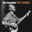 The Essential Pete Seeger