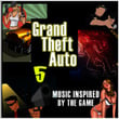 Music Inspired By the Game: Grand Theft Auto 5