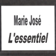 Marie José - L'essentiel