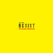 Resist (Truncate Remixes)