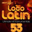 Loco Latin Ultimate Hit Instrumentals, Vol. 53