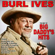 Big Daddys Hits: The Best Of Burl Ives