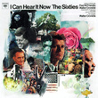 I Can Hear It Now The Sixties