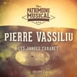 Les années cabaret : Pierre Vassiliu, Vol. 1