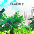 Milano Mood