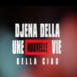 Une nouvelle vie (Bella Ciao)