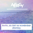 Berlin, du bist so wunderbar (Remix)