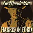 Le Monde De Harrison Ford