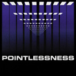 Pointlessness