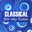 Classical For My Time