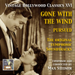 Vintage Hollywood Classics, Vol. 16: Gone with the Wind & Pursued (Original Motion Picture Soundtracks)