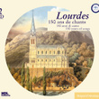 Lourdes: 150 Ans De Chants