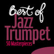 Best Of Jazz Trumpet - 50 Masterpieces