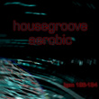 Housegroove Aerobic