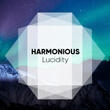 # Harmonious Lucidity