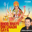 Bhor Bhayi Din Chadh Gaya - Single