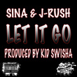 Let It Go (feat. J-Rush & Swisha Beats)