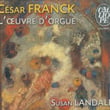 Franck: L'œuvre d'orgue