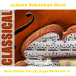 Bach Edition Vol. 22, Organ Works Vol. Ii