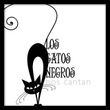 Los Gatos Negros Nos Cantan