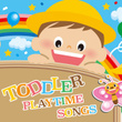 Toddler Playtime Songs
