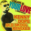 Your Love Feat Tamara Wallace - Kenny Dope Old School Remixes