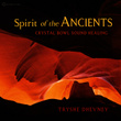 Spirit of the Ancients: Crystal Bowl Sound Healing