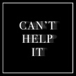 Can't Help It