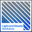 # 1 Album: Light and Steady Mindfulness