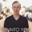 So Into You