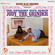 Rudy Ray Moore "dolemite" Presents … The Gregory Tutt Album - Jody The Grinder "the Great Spot Finder"